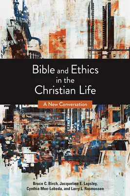 Biblia és etika a keresztény életben: Egy új beszélgetés - Bible and Ethics in the Christian Life: A New Conversation