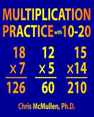 Multiplikációs gyakorlat 10-20: Matematikai készségfejlesztő feladatlapok - Multiplication Practice with 10-20: Improve Your Math Fluency Worksheets