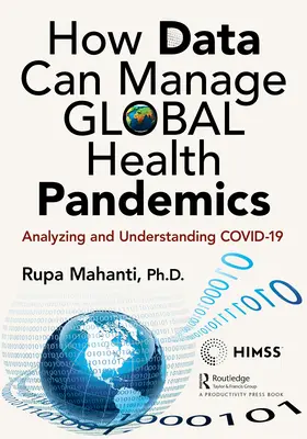 Hogyan kezelhetik az adatok a globális egészségügyi járványokat: COVID-19 elemzése és megértése - How Data Can Manage Global Health Pandemics: Analyzing and Understanding COVID-19