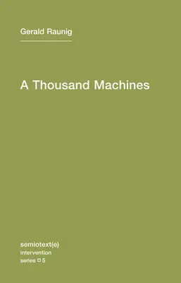 Ezer gép: A gép mint társadalmi mozgalom tömör filozófiája - A Thousand Machines: A Concise Philosophy of the Machine as Social Movement