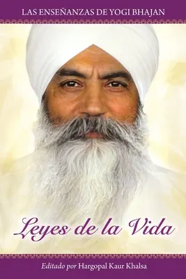 Leyes de la Vida: Bhajan: Las enseanzas de Yogi Bhajan - Leyes de la Vida: Las enseanzas de Yogi Bhajan