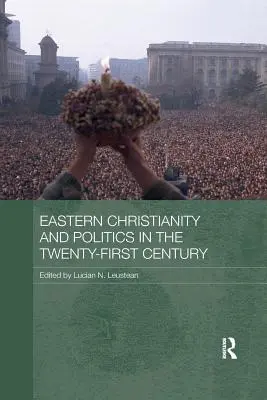 Keleti kereszténység és politika a XXI. században - Eastern Christianity and Politics in the Twenty-First Century