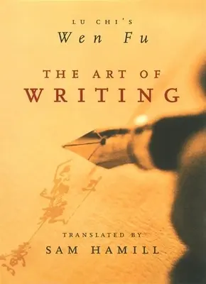 Az írás művészete: Lu Chi Wen Fu című műve - The Art of Writing: Lu Chi's Wen Fu