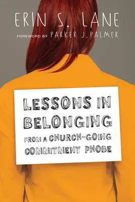 Tanulságok az egyházhoz tartozásról egy egyházi elkötelezettségű fóbiástól - Lessons in Belonging from a Church-Going Commitment Phobe