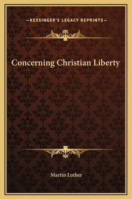 A keresztény szabadságról - Concerning Christian Liberty