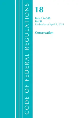 Code of Federal Regulations, Title 18 Conservation of Power and Water Resources 1-399, felülvizsgálva 2021. április 1-jétől: 2. rész - Code of Federal Regulations, Title 18 Conservation of Power and Water Resources 1-399, Revised as of April 1, 2021: Part 2