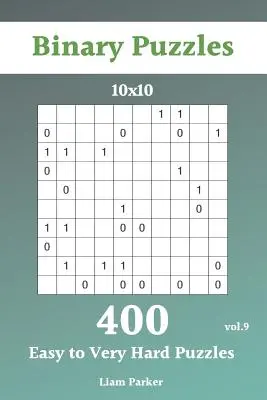 Bináris rejtvények - 400 könnyű és nagyon nehéz rejtvény 10x10 vol.9 - Binary Puzzles - 400 Easy to Very Hard Puzzles 10x10 vol.9