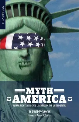 Mítosz Amerika: Emberi jogok és polgári szabadságjogok az Egyesült Államokban - Myth America: Human Rights and Civil Liberties in the United States