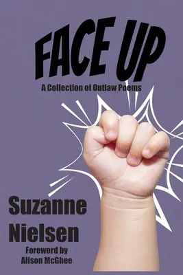 Face Up: A Collection of Outlaw Poems (Törvényen kívüli versek gyűjteménye) - Face Up: A Collection of Outlaw Poems