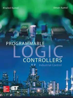 Programozható logikai vezérlők: Ipari vezérlés - Programmable Logic Controllers: Industrial Control