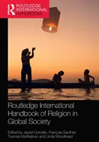 Routledge International Handbook of Religion in Global Society (A vallás nemzetközi kézikönyve a globális társadalomban) - Routledge International Handbook of Religion in Global Society