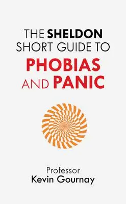 A Sheldon rövid útmutató a fóbiákhoz és a pánikhoz - The Sheldon Short Guide to Phobias and Panic