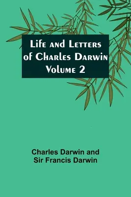 Život a dopisy Charlese Darwina - 2. díl - Life and Letters of Charles Darwin - Volume 2