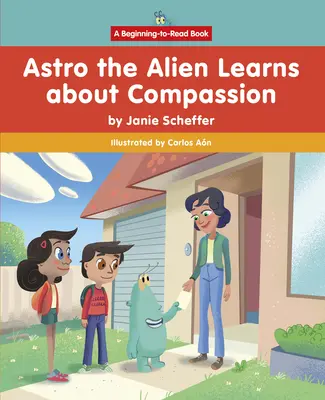 Asztro az idegen megtanulja az együttérzést - Astro the Alien Learns about Compassion