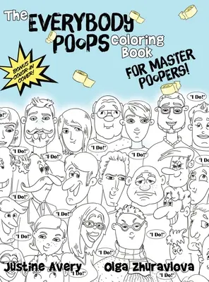 A Mindenki kakil színezőkönyv a mester kakilóknak! - The Everybody Poops Coloring Book for Master Poopers!