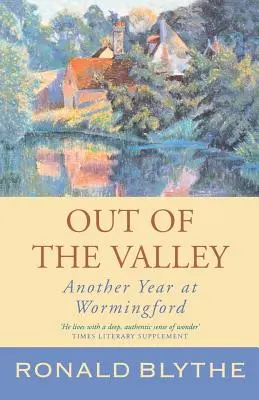 Ki a völgyből: Egy újabb év Wormingfordban - Out of the Valley: Another Year at Wormingford