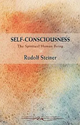 Öntudatosság: A spirituális emberi lény (Cw 79) - Self-Consciousness: The Spiritual Human Being (Cw 79)