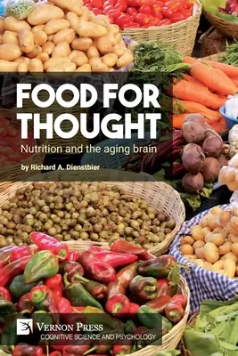 Elgondolkodtató ételek: Táplálkozás és az öregedő agy - Food for thought: Nutrition and the aging brain