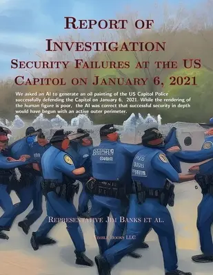 Vizsgálati jelentés: Biztonsági hibák az Egyesült Államok Capitoliumában 2021. január 6-án - Report Of Investigation: Security Failures At The United States Capitol On January 6, 2021