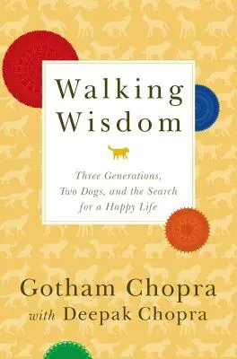 Sétáló bölcsesség: Három generáció, két kutya és a boldog élet keresése - Walking Wisdom: Three Generations, Two Dogs, and the Search for a Happy Life