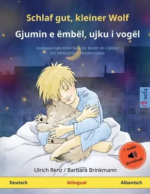 Aludj jól, kis farkas - Gjumin e mbl, ujku i vogl (német - albán): Kétnyelvű gyermekkönyv letölthető hr-könyvvel. - Schlaf gut, kleiner Wolf - Gjumin e mbl, ujku i vogl (Deutsch - Albanisch): Zweisprachiges Kinderbuch mit Hrbuch zum Herunterladen