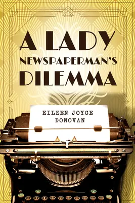 Egy újságírónő dilemmája - A Lady Newspaperman's Dilemma