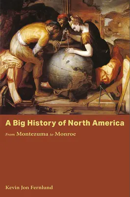 Észak-Amerika nagy története: Montezumától Monroe-ig - A Big History of North America: From Montezuma to Monroe