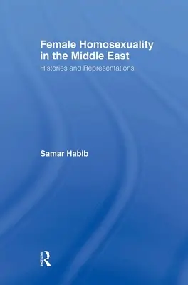 Női homoszexualitás a Közel-Keleten: történetek és reprezentációk - Female Homosexuality in the Middle East: Histories and Representations