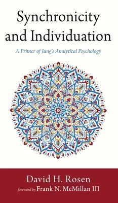 Szinkronicitás és individuáció: Jung analitikus pszichológiájának alapjai - Synchronicity and Individuation: A Primer of Jung's Analytical Psychology