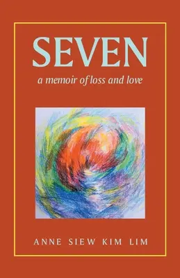 Hét: A Memoir of Loss and Love - Seven: A Memoir of Loss and Love