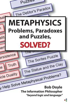 Metafizika: Problémák, paradoxonok és rejtélyek megoldva? - Metaphysics: Problems, Paradoxes, and Puzzles Solved?