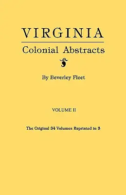 Virginia Colonial Abstracts. II. kötet - Virginia Colonial Abstracts. Volume II