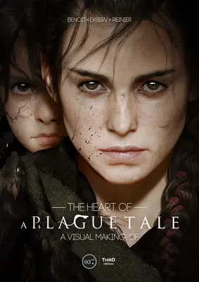 Egy járványmese szíve: A Visual Making-Of - The Heart of a Plague Tale: A Visual Making-Of