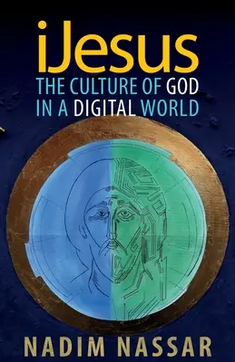 iJézus: Isten kultúrája a digitális világban - iJesus: The Culture of God in a Digital World