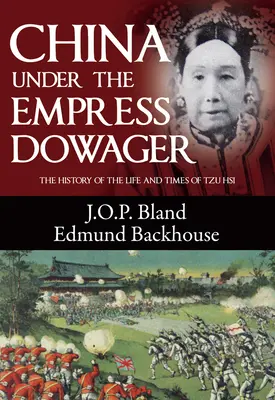 Kína az özvegy császárné alatt - China Under the Empress Dowager