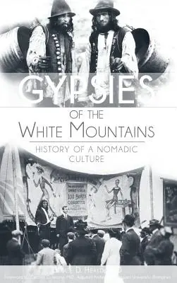 A Fehér-hegység cigányai: Egy nomád kultúra története - Gypsies of the White Mountains: History of a Nomadic Culture