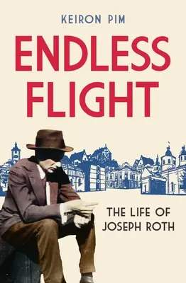 Végtelen repülés: Joseph Roth élete - Endless Flight: The Life of Joseph Roth