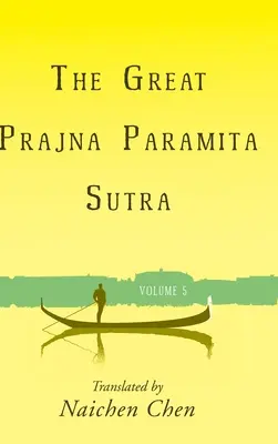 A Nagy Prajna Paramita szútra, 5. kötet - The Great Prajna Paramita Sutra, Volume 5