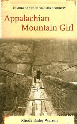 Appalachian Mountain Girl: Coming of Age in Coal Mine Country