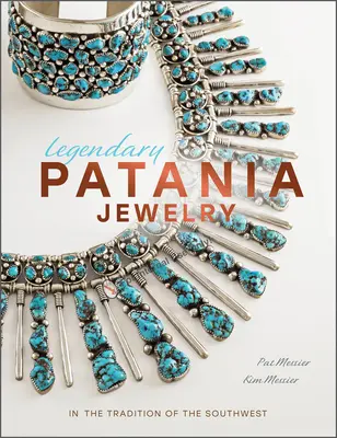 Legendás Patania ékszerek: A délnyugati hagyományok szerint - Legendary Patania Jewelry: In the Tradition of the Southwest