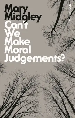 Nem tudunk erkölcsi ítéleteket hozni? - Can't We Make Moral Judgements?