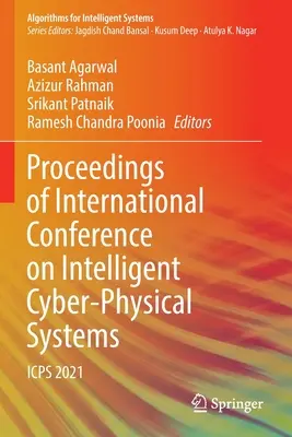 Az intelligens kiber-fizikai rendszerek nemzetközi konferenciájának jegyzőkönyve: Icps 2021 - Proceedings of International Conference on Intelligent Cyber-Physical Systems: Icps 2021