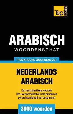 Thematische woordenschat Nederlands-Arabisch - 3000 woorden