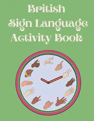 Brit jelnyelvi feladatgyűjtemény - British Sign Language Activity Book