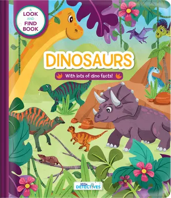 Kis detektívek: Dinoszauruszok: A Look-And-Find Book: Dinoszauruszok: A Look-And-Find Book - Little Detectives: Dinosaurs: A Look-And-Find Book