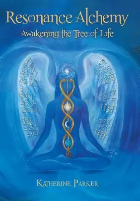 Rezonancia alkímia: Az életfa felébresztése - Resonance Alchemy: Awakening the Tree of Life