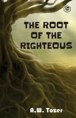 Az igazak gyökere - The Root of the Righteous