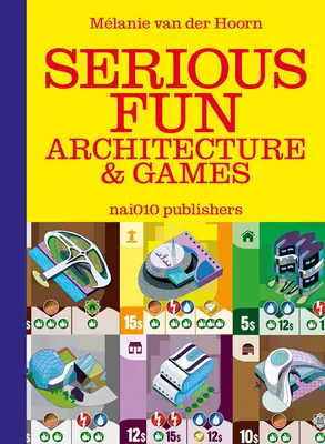 Komoly szórakozás: Építészet és játékok - Serious Fun: Architecture & Games