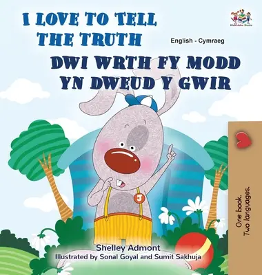 I Love to Tell the Truth (angol walesi kétnyelvű gyerekkönyv) - I Love to Tell the Truth (English Welsh Bilingual Book for Kids)