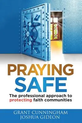 Praying Safe (Biztonságos imádkozás): A hitközségek védelmének szakmai megközelítése - Praying Safe: The professional approach to protecting faith communities